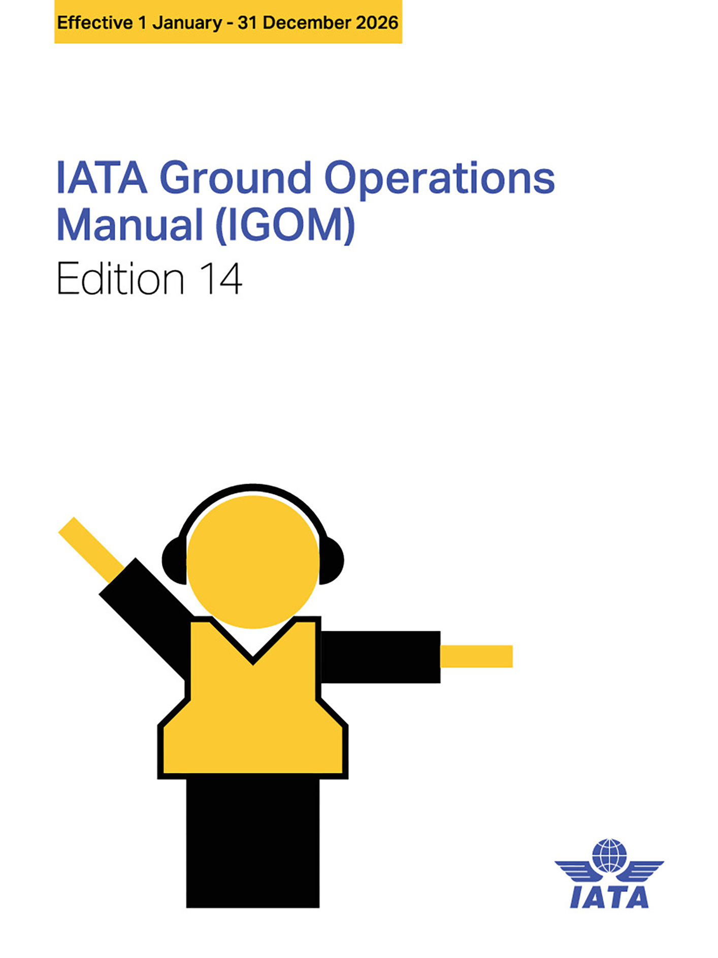 IATA Ground Operations Manual (IGOM), 14 Edition, englisch                      