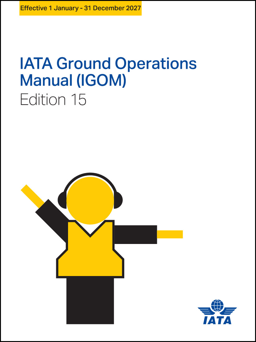 IATA Ground Operations Manual (IGOM), 15 Edition, englisch